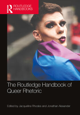 Rhodes / Alexander |  The Routledge Handbook of Queer Rhetoric | Buch |  Sack Fachmedien