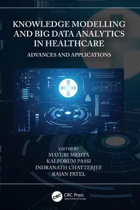 Chatterjee / Mehta / Passi |  Knowledge Modelling and Big Data Analytics in Healthcare | Buch |  Sack Fachmedien