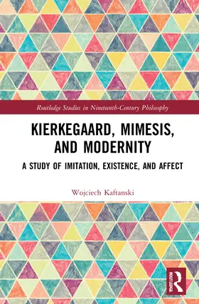 Kaftanski |  Kierkegaard, Mimesis, and Modernity | Buch |  Sack Fachmedien