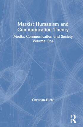 Fuchs |  Marxist Humanism and Communication Theory | Buch |  Sack Fachmedien