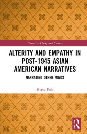 Park |  Alterity and Empathy in Post-1945 Asian American Narratives | Buch |  Sack Fachmedien