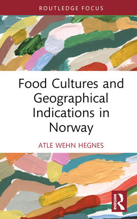 Hegnes |  Food Cultures and Geographical Indications in Norway | Buch |  Sack Fachmedien