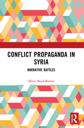 Boyd-Barrett | Conflict Propaganda in Syria | Buch | 978-0-367-69748-8 | sack.de