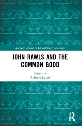 Luppi |  John Rawls and the Common Good | Buch |  Sack Fachmedien