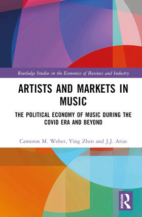 Weber / Arias / Zhen |  Artists and Markets in Music | Buch |  Sack Fachmedien