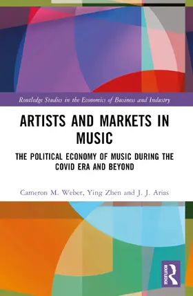 Weber / Arias / Zhen |  Artists and Markets in Music | Buch |  Sack Fachmedien