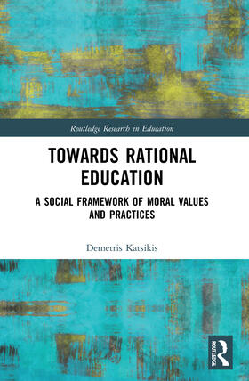 Katsikis |  Towards Rational Education | Buch |  Sack Fachmedien