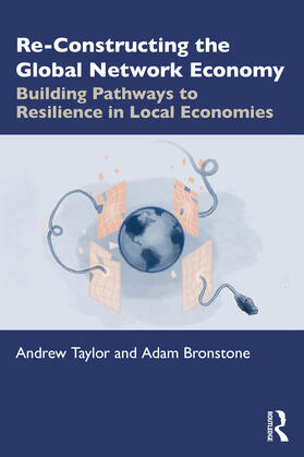 Bronstone / Taylor |  Re-Constructing the Global Network Economy | Buch |  Sack Fachmedien
