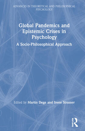 Dege / Strasser |  Global Pandemics and Epistemic Crises in Psychology | Buch |  Sack Fachmedien