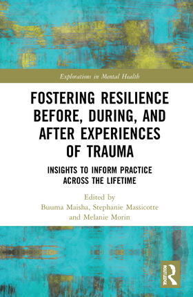 Maisha / Massicotte / Morin |  Fostering Resilience Before, During, and After Experiences of Trauma | Buch |  Sack Fachmedien