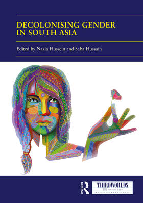 Hussein / Hussain |  Decolonising Gender in South Asia | Buch |  Sack Fachmedien