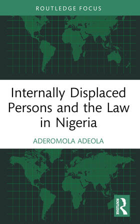 Adeola |  Internally Displaced Persons and the Law in Nigeria | Buch |  Sack Fachmedien