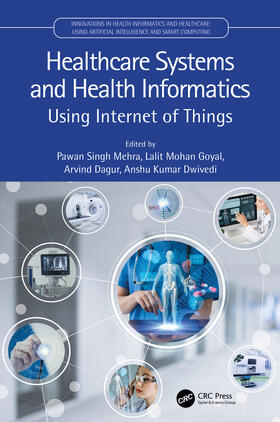 Mehra / Goyal / Dagur |  Healthcare Systems and Health Informatics | Buch |  Sack Fachmedien