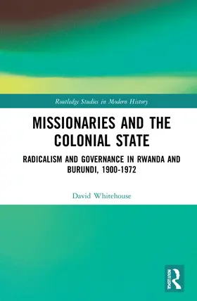 Whitehouse |  Missionaries and the Colonial State | Buch |  Sack Fachmedien