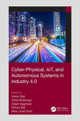 Bali / Bhatnagar / Aggarwal |  Cyber-Physical, IoT, and Autonomous Systems in Industry 4.0 | Buch |  Sack Fachmedien