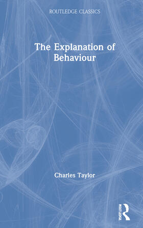 Taylor |  The Explanation of Behaviour | Buch |  Sack Fachmedien