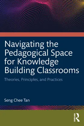 Tan |  Navigating the Pedagogical Space for Knowledge Building Classrooms | Buch |  Sack Fachmedien