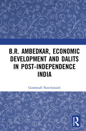 Nancharaiah |  B.R. Ambedkar, Economic Development and Dalits in Post-Independence India | Buch |  Sack Fachmedien