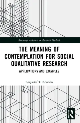 Konecki |  The Meaning of Contemplation for Social Qualitative Research | Buch |  Sack Fachmedien