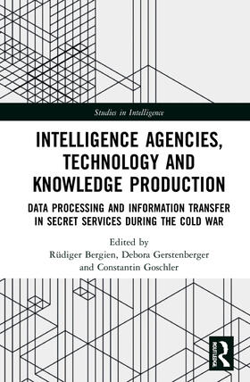 Bergien / Gerstenberger / Goschler |  Intelligence Agencies, Technology and Knowledge Production | Buch |  Sack Fachmedien