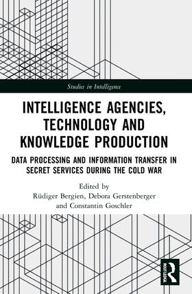 Goschler / Bergien / Gerstenberger |  Intelligence Agencies, Technology and Knowledge Production | Buch |  Sack Fachmedien