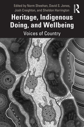 Jones / Sheehan / Creighton |  Heritage, Indigenous Doing, and Wellbeing | Buch |  Sack Fachmedien