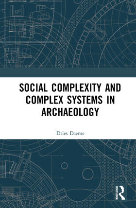 Daems |  Social Complexity and Complex Systems in Archaeology | Buch |  Sack Fachmedien