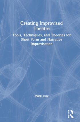 Jane |  Creating Improvised Theatre | Buch |  Sack Fachmedien