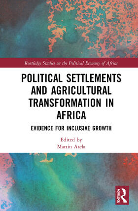 Mustapha / Atela |  Political Settlements and Agricultural Transformation in Africa | Buch |  Sack Fachmedien