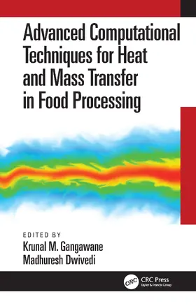 Gangawane / Dwivedi |  Advanced Computational Techniques for Heat and Mass Transfer in Food Processing | Buch |  Sack Fachmedien