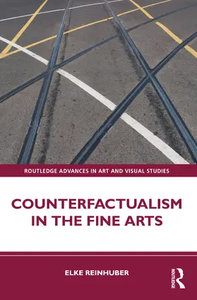 Reinhuber |  Counterfactualism in the Fine Arts | Buch |  Sack Fachmedien