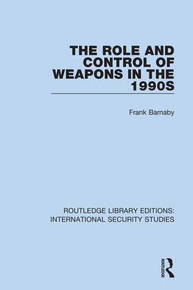 Barnaby |  The Role and Control of Weapons in the 1990s | Buch |  Sack Fachmedien