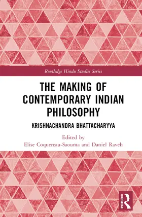 Raveh / Coquereau-Saouma |  The Making of Contemporary Indian Philosophy | Buch |  Sack Fachmedien