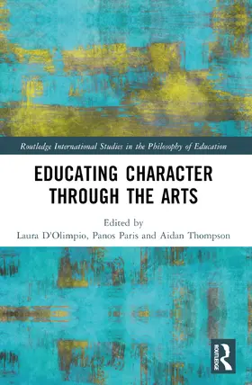 D'Olimpio / Paris / Thompson |  Educating Character Through the Arts | Buch |  Sack Fachmedien