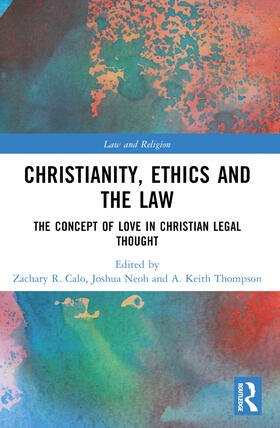 Thompson / Calo / Neoh |  Christianity, Ethics and the Law | Buch |  Sack Fachmedien