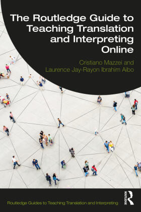Mazzei / Ibrahim Aibo |  The Routledge Guide to Teaching Translation and Interpreting Online | Buch |  Sack Fachmedien