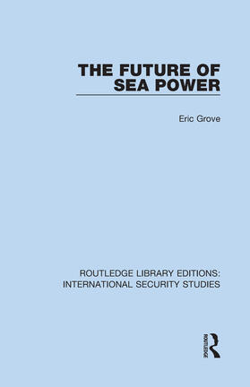 Grove |  The Future of Sea Power | Buch |  Sack Fachmedien