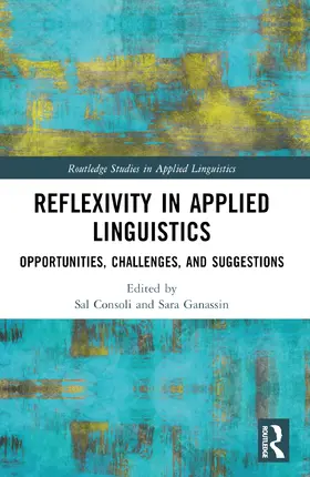 Consoli / Ganassin |  Reflexivity in Applied Linguistics | Buch |  Sack Fachmedien