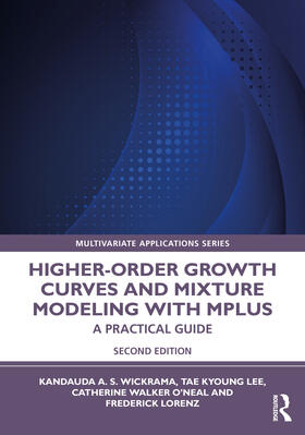 Wickrama / Lee / O’Neal |  Higher-Order Growth Curves and Mixture Modeling with Mplus | Buch |  Sack Fachmedien