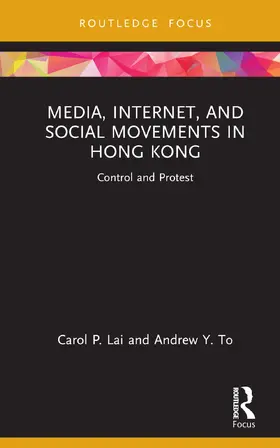 To / Lai |  Media, Internet, and Social Movements in Hong Kong | Buch |  Sack Fachmedien