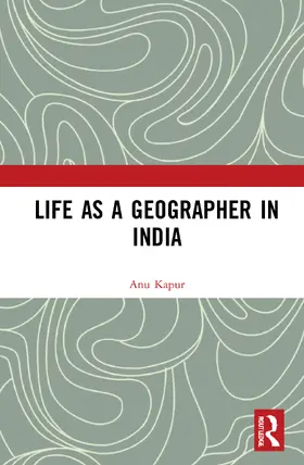 Kapur |  Life as a Geographer in India | Buch |  Sack Fachmedien