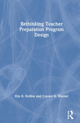 Hollins / Warner |  Rethinking Teacher Preparation Program Design | Buch |  Sack Fachmedien