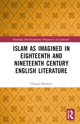 Bennett |  Islam as Imagined in Eighteenth and Nineteenth Century English Literature | Buch |  Sack Fachmedien