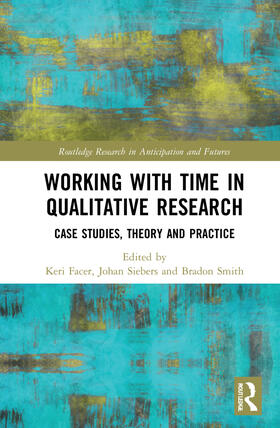 Facer / Siebers / Smith |  Working with Time in Qualitative Research | Buch |  Sack Fachmedien