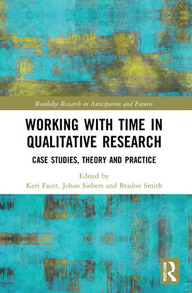 Facer / Siebers / Smith |  Working with Time in Qualitative Research | Buch |  Sack Fachmedien