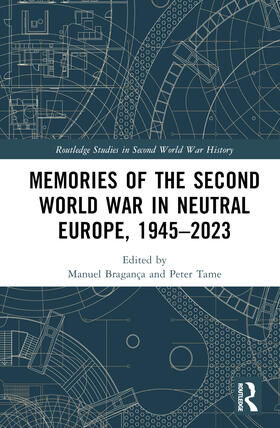 Bragança / Tame |  Memories of the Second World War in Neutral Europe, 1945-2023 | Buch |  Sack Fachmedien