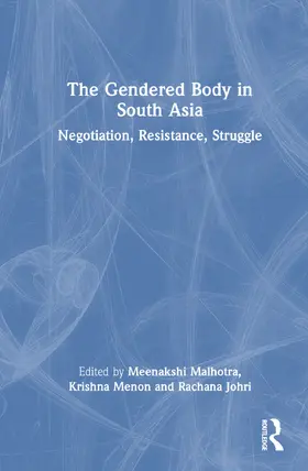 Malhotra / Menon / Johri |  The Gendered Body in South Asia | Buch |  Sack Fachmedien