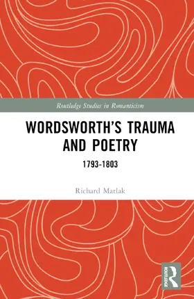 Matlak |  Wordsworth's Trauma and Poetry | Buch |  Sack Fachmedien