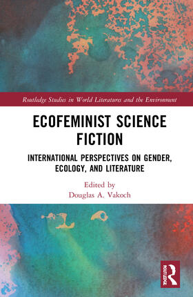 Vakoch |  Ecofeminist Science Fiction | Buch |  Sack Fachmedien