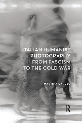 Caruso |  Italian Humanist Photography from Fascism to the Cold War | Buch |  Sack Fachmedien